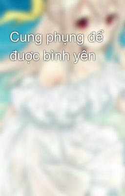 Cung phụng để đuợc bình yên