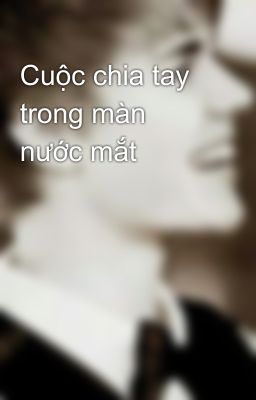 Cuộc chia tay trong màn nước mắt