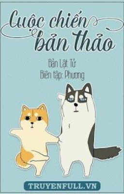 Cuộc chiến bản thảo - Bản Lật Tử