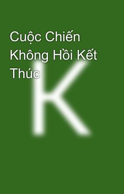 Cuộc Chiến Không Hồi Kết Thúc