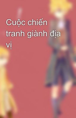 Cuộc chiến tranh giành địa vị