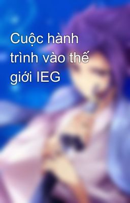 Cuộc hành trình vào thế giới IEG