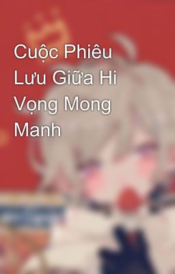 Cuộc Phiêu Lưu Giữa Hi Vọng Mong Manh