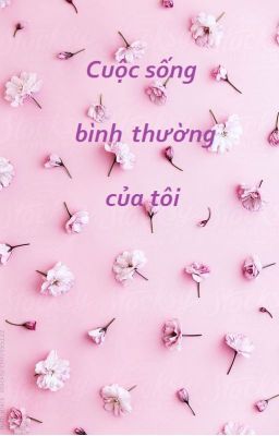 Cuộc sống bình thường của tôi