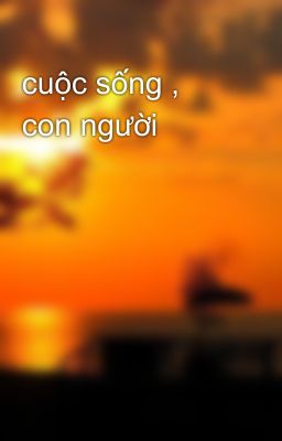 cuộc sống , con người