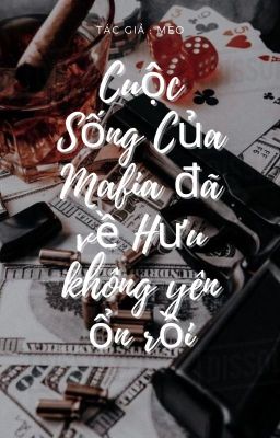 Cuộc Sống Của Mafia Đã Về Hưu Không Yên Ổn Rồi.