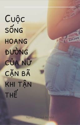 Cuộc sống hoang đường của nữ cặn bã khi tận thế