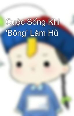 Cuộc Sống Khi 'Bông' Làm Hủ