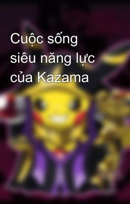 Cuộc sống siêu năng lực của Kazama