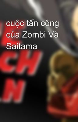 cuộc tấn công của Zombi Và Saitama