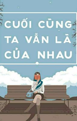 Cuối Cùng Ta Vẫn Là Của Nhau