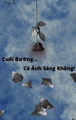 Cuối đường... có ánh sáng không!