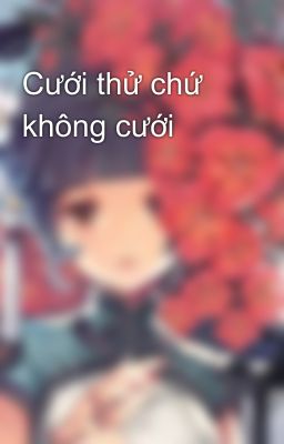 Cưới thử chứ không cưới