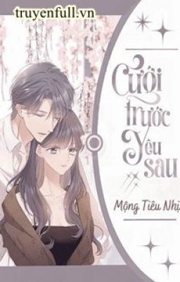 Cưới Trước Yêu Sau - Mộng Tiêu Nhị