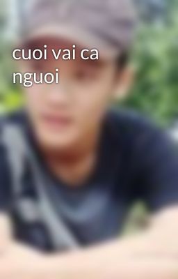 cuoi vai ca nguoi