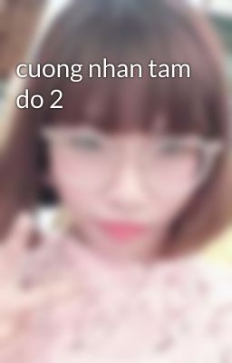 cuong nhan tam do 2