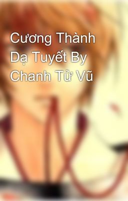 Cương Thành Dạ Tuyết By Chanh Tử Vũ