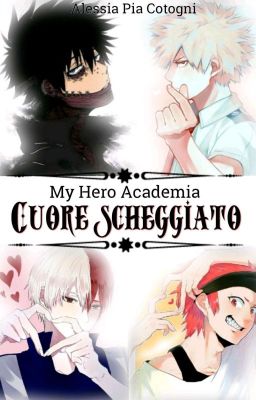 ~Cuore scheggiato~ mha // Characters X reader