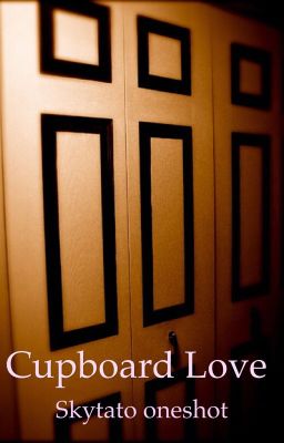 Cupboard Love - Skytato oneshot