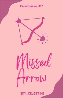 Cupid Series #7: Missed Arrow