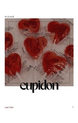 ─ Cupidon ➾ Lee Felix × ?