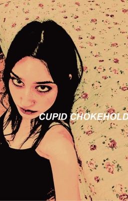 cupids chockhold | Karl Jacobs 