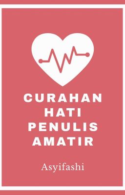 Curahan Hati Penulis Amatir