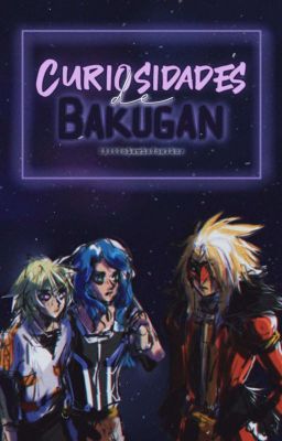 CURIOSIDADES ━━ bakugan