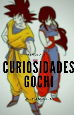 ❤{Curiosidades Gochi}❤