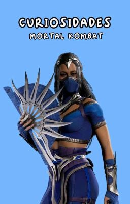 ❝ CURIOSIDADES: Personajes De Mortal Kombat ❞