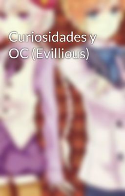 Curiosidades y OC (Evillious)