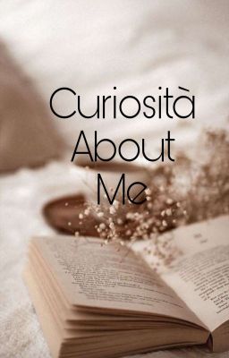 curiosità about me