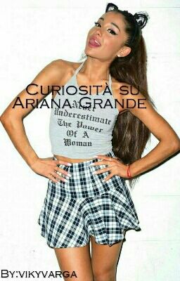 Curiosità su Ariana Grande