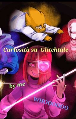 Curiosità Su Glitchtale (Made in Camila Cuevas)