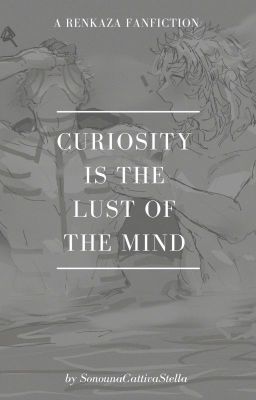 Curiosity is the lust of the mind || Kimetsu no Yaiba/Demon Slayer