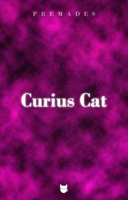 Curius Cat - Premades