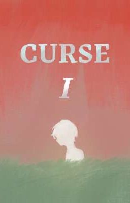 Curse - Lời nguyền I