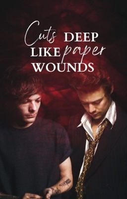 Cuts deep like paper wounds - Larry Stylinson