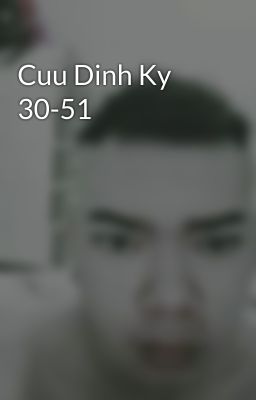 Cuu Dinh Ky 30-51