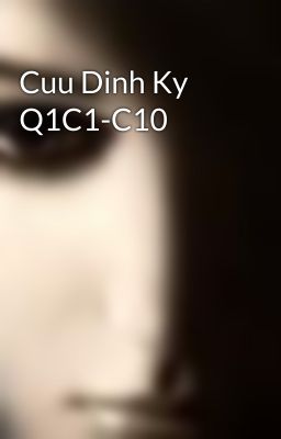 Cuu Dinh Ky Q1C1-C10