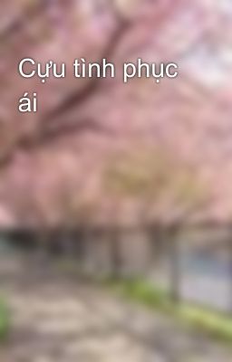 Cựu tình phục ái