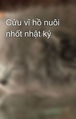 Cửu vĩ hồ nuôi nhốt nhật ký