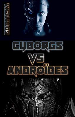 CvA - Cyborgs versus Androïdes