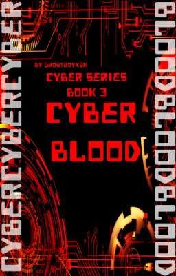 Cyber Series: Book 3 《Cyber Blood》