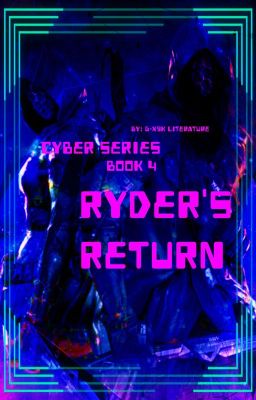 Cyber Series: Book 4 《Ryder's Return》