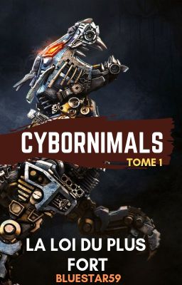 Cybornimals - La Loi du plus Fort (Tome 1)