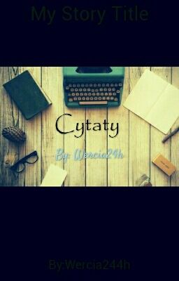 Cytaty ✒✒~ by ₩ercia