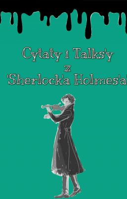 Cytaty Sherlock'a Holmes'a