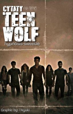 Cytaty - Teen Wolf.