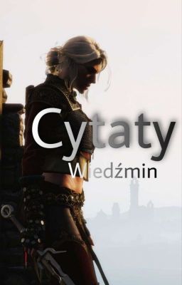 Cytaty - Wiedźmin 